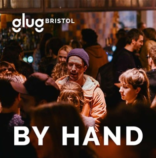 Glug Bristol presents: By Hand
