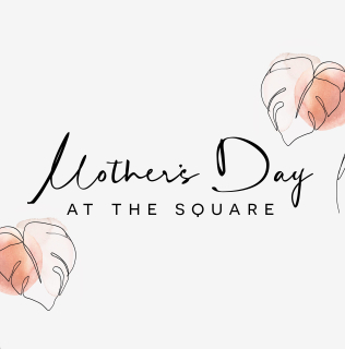 Mother’s Day at The Square Club