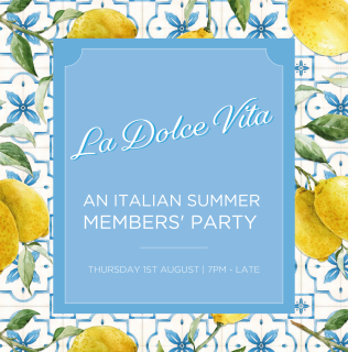 La Dolce Vita – Summer Members’ Party!